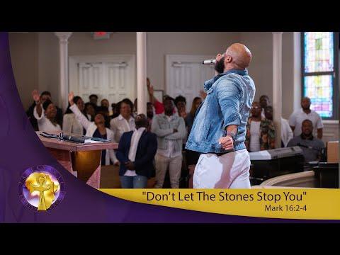 "Don't Let The Stones Stop You" Mark 16:2-4::Resurrection Sunday