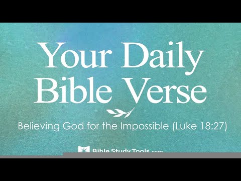 Believing God for the Impossible (Luke 18:27)