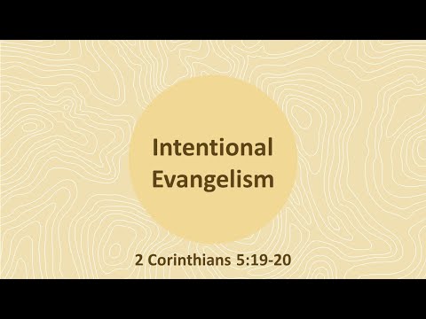 "Intentional Evangelism" (2 Corinthians 5:19-20) | Grant Gaines