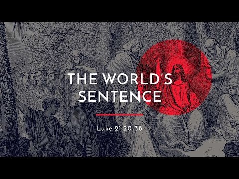 SLE Church 13 Feb 2022 8:45am - The World's Sentence (Luke 21:20-38)