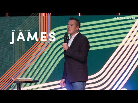 James (Part 4) – James 2:14-26