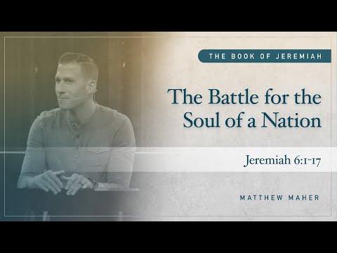 The Battle For The Soul Of A Nation [Jeremiah 6:1-17] | Matthew Maher | CCOC