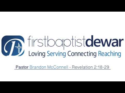 DFBC 7/16/17 - Brandon McConnell - Revelation 2:18-29