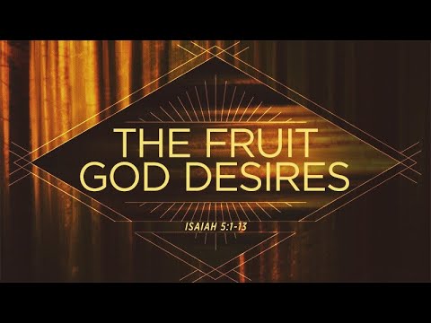 Isaiah 5:1-15 | The Fruit God Desires | Rich Jones