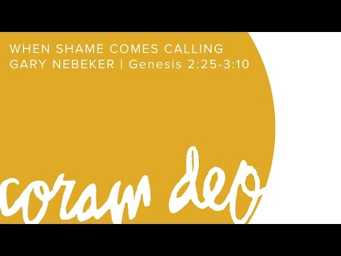 When Shame Comes Calling | Genesis 2:25-3:10