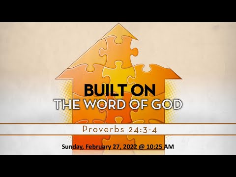 Built on the Word of God - Proverbs 24:3-4