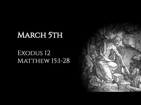 March 5th: Exodus 12 &amp; Matthew 15:1-28