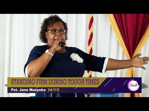 STANDING FIRM DURING TOUGH TIMES | Job 1:1-12 | Pst. Jane Musyoka