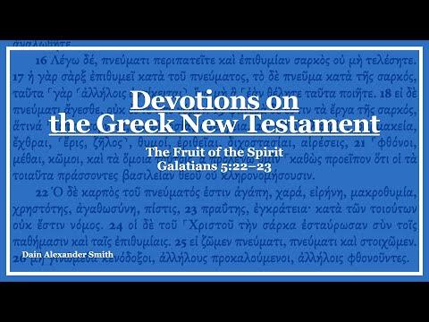 Galatians 5:22–23 – Devotions on the Greek New Testament: The Fruit of the Spirit