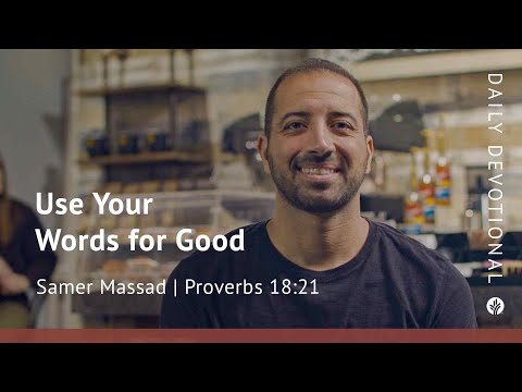 Use Your Words for Good | Proverbs 18:21 | Our Daily Bread Video Devotional