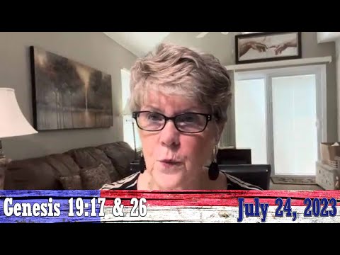 Daily Devotionals for July 24, 2023 - Genesis 19:17 & 26 by Bonnie Jones