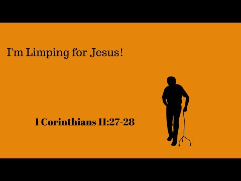 July 3, 2022; 10:15 am, Sermon – ‘I’m Limping for Jesus!’, Scripture 1 Cor 11:27-28, Min. John Davis