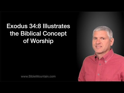 Exodus 34:8 Illustrates the Biblical Concept of Worship