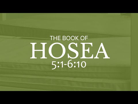 Hosea 5:1-6:10 | The Minor Prophets | Pastor Chuck Rhein