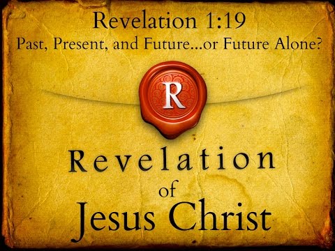 Revelation 1:19: Past, Present, and Future, OR, Future ALONE? - Pastor David
