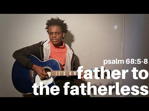 NEW SONG | Father to the Fatherless (Psalm 68:5-8)