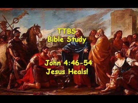 John 4:46-54 Jesus Heals!