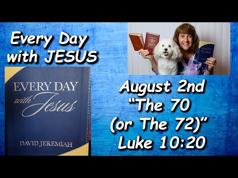 Every Day with Jesus- August 2nd-"The 70" Luke 10:1-2 and 20, read by Nancy Stallard