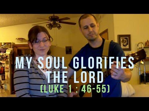 My Soul Glorifies The Lord (Luke 1 : 46-55) - TJP The Jesus Psalms - Original Christian Music