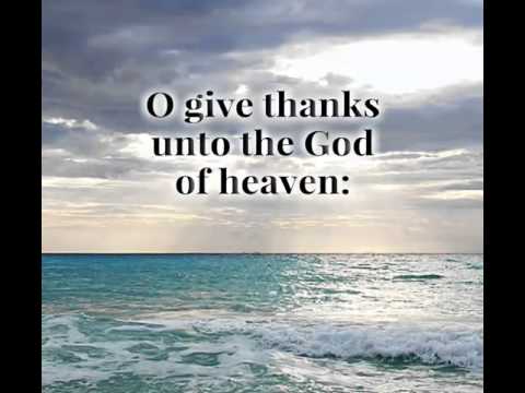 Psalm 136:1, 4, 5, 6, 26