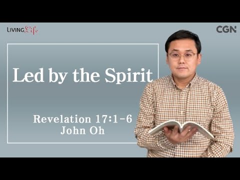 Led by the Spirit (Revelation 17:1-6) Living Life 12/16/2024 Daily Devotional Bible Study