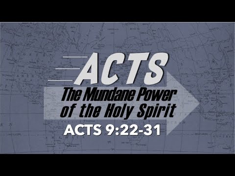 Acts 9:22-32 The Mundane Power of the Holy Spirit 5-31-2020