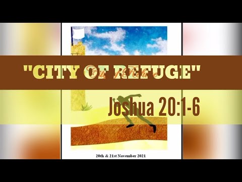 CITY OF REFUGE Joshua 20:1-6