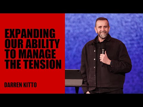 Expanding Our Ability To Manage The Tension | Darren Kitto | Hillsong Australia