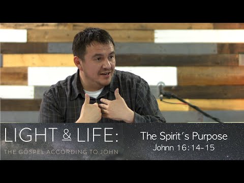 The Spirit's Purpose  |  John 16:14-15  |  Josh Valdez