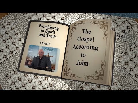 John 4:23-24 - Worshiping in Spirit and Truth