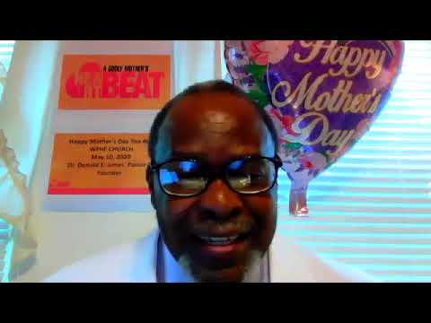 Dr. Donald E. Jones, "Mothers Are The Heartbeat Of The Family",  Isaiah 49:13- 15   Amplified Bible