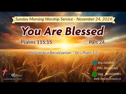 Irvine || Nov 24,2024 ||  You are Blessed - Part 24 || Psalms 115:15