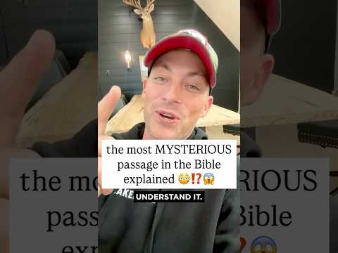 The most *MYSTERIOUS* passage in the Bible explained