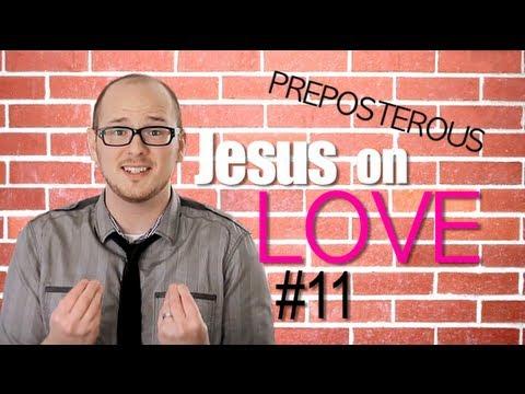 Jesus on LOVE - Episode 11 PREPOSTEROUS Bible Study Matthew 5:43-47