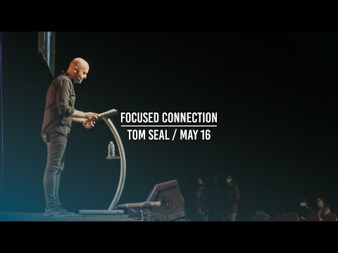 Focused Connection (Part 7, Acts 1:6-14, 2:1)
