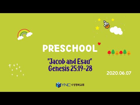 20200607 나성영락교회 Preschool "Jacob and Esau" Genesis 25:19-28
