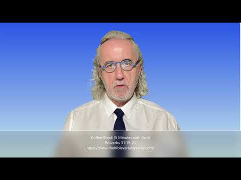 Coffee Break (5 Minutes with God)  Proverbs 31:19-21