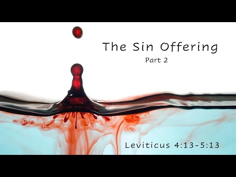 Leviticus 4:13-5:13 | The Sin Offering, Pt.2