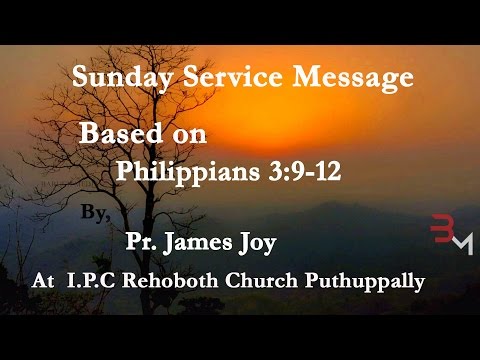 Pr James Joy Delivering Sunday Message Based on Philippians 3:9-12