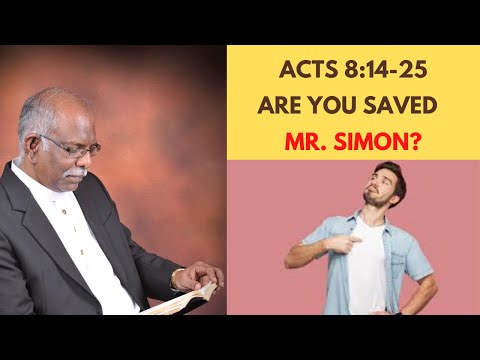 L31(E) Acts 8:14-25 - Are you truly saved Mr. Simon? (Eng)