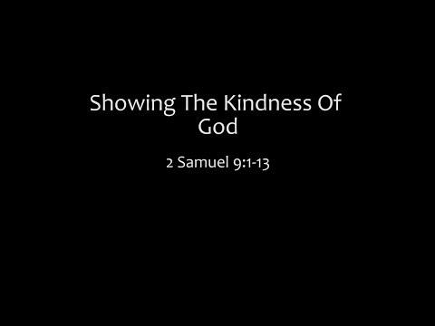 Showing The Kindness Of God: 2 Samuel 9:1-13