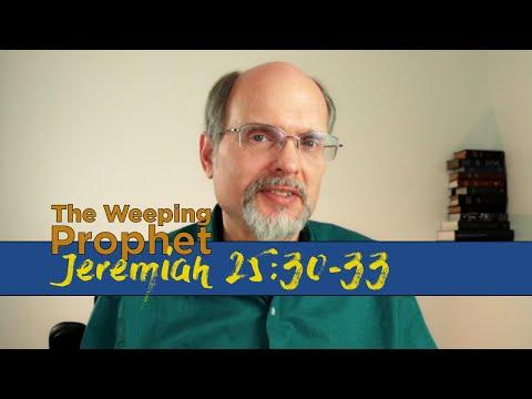 The Weeping Prophet Jeremiah 25:30-33 Controversy with the Nations