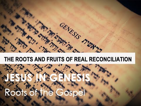 Genesis 45:1 - 46:7  -  THE ROOTS AND FRUITS OF REAL RECONCILIATION