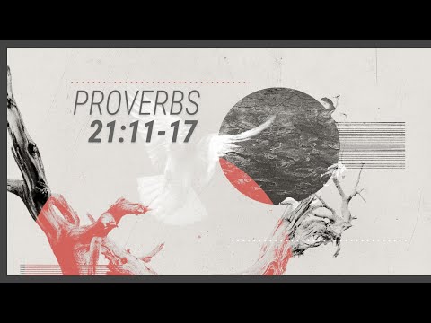 Proverbs part-46 Wednesday 8-4-2021 Proverbs 21:11-17 Pastor Albert Garcia