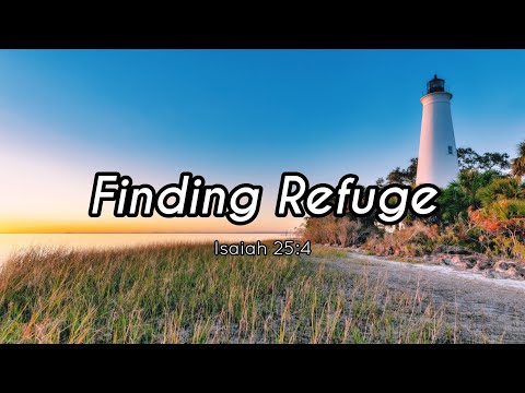 Short Devotion | Finding Refuge | Isaiah 25:1–9