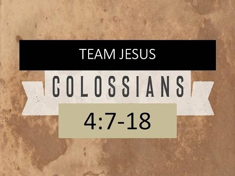 5-1-16 PM Team Jesus from Colossians 4:7-18