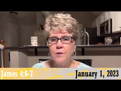 Daily Devotionals for January 1, 2023 - James 4:6-7 by Bonnie Jones