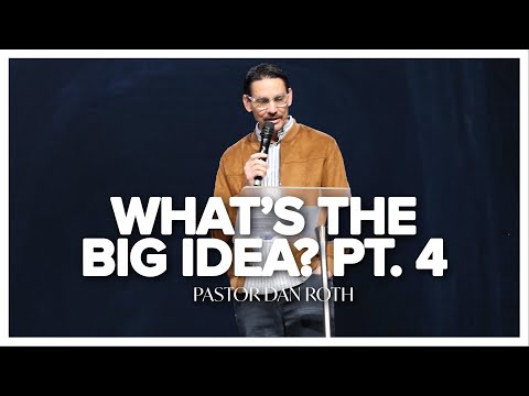What’s the Big Idea? Part 4 - Romans 3:21-26 by Pastor Dan Roth