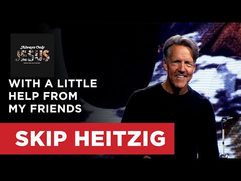 With a Little Help from My Friends - Colossians 4:10-15 | Skip Heitzig