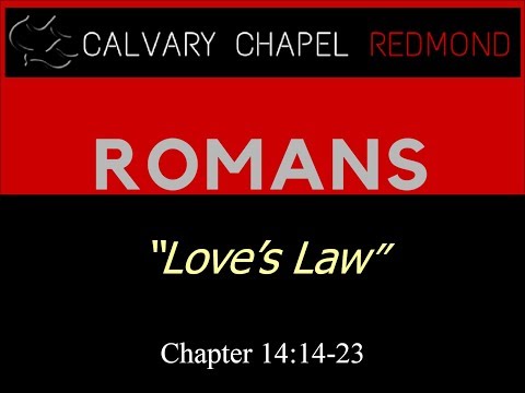 Romans 14:14-12 / Love's Law